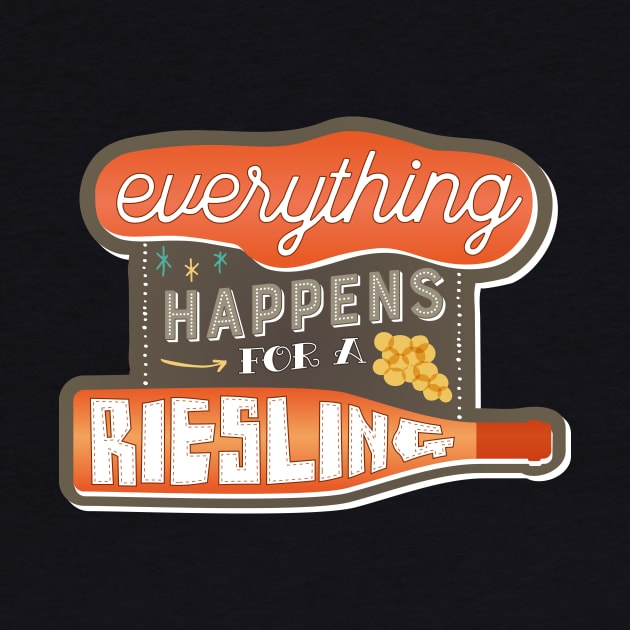 Everything Happens for a Riesling by kippygo